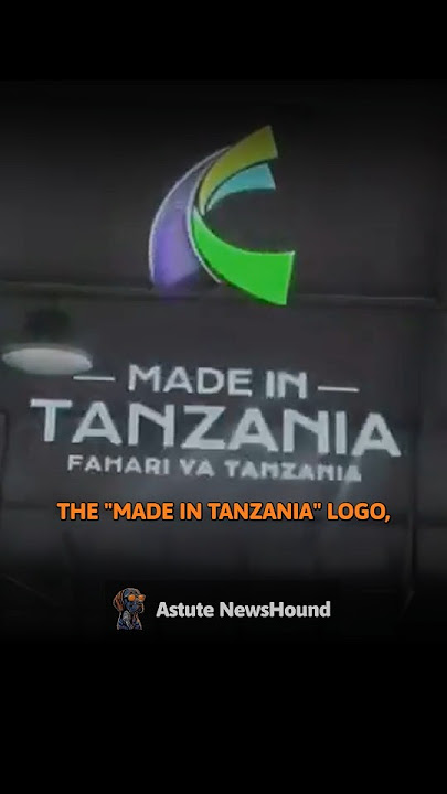 ‘Made in Tanzania’ logo launched: new chapter for Tanzanian products on the world stage