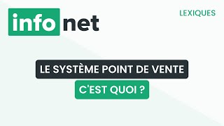 Qu'est-ce que le système point de vente ?