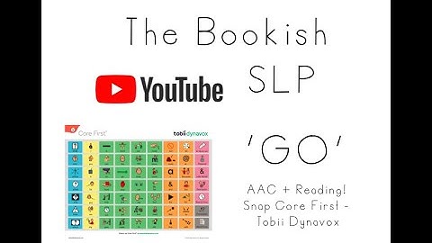 AAC + Reading!  Snap Core First from Tobii Dynavox - “GO”