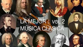 La Mejor Música Clásica Vol II - Mozart, Bach, Beethoven, Chopin, Brahms, Handel, Vivaldi, Wagner
