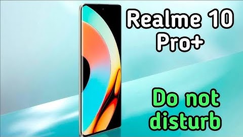How To Enable Do Not Disturb Mode In Realme 10 Pro Plus 5G,Realme 10 Pro Plus 5G Dnd Kaise
