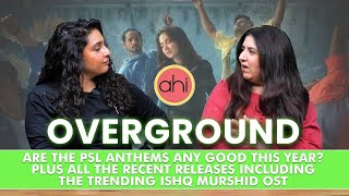 Are the PSL Anthems Any Good This Year? PLUS All The Recent Releases Including The Ishq Murshid OST