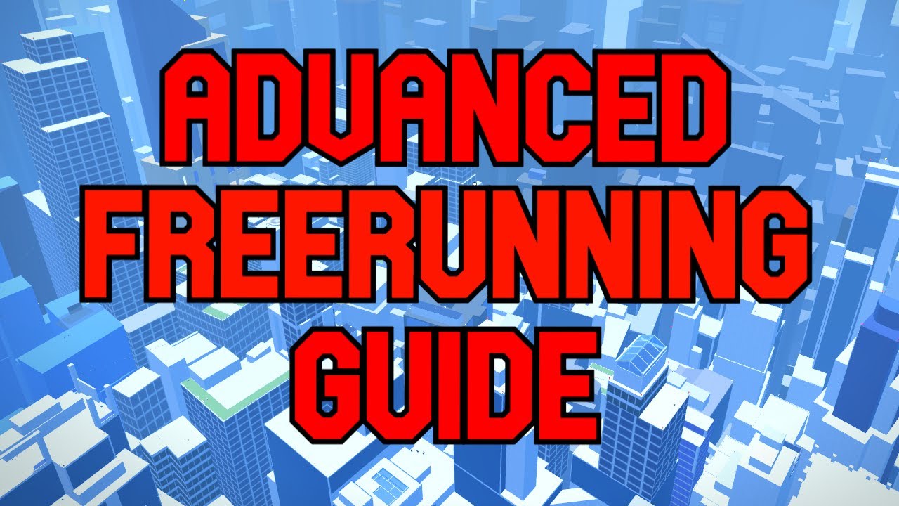 ADVANCED FREERUNNING GUIDE | PARKOUR Reborn
