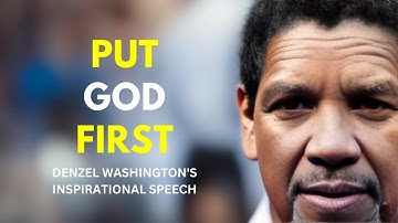 Put God First: Denzel Washington