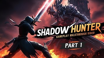 Shadow Hunter Gameplay Walkthrough - Part 1 | Full HD 60FPS