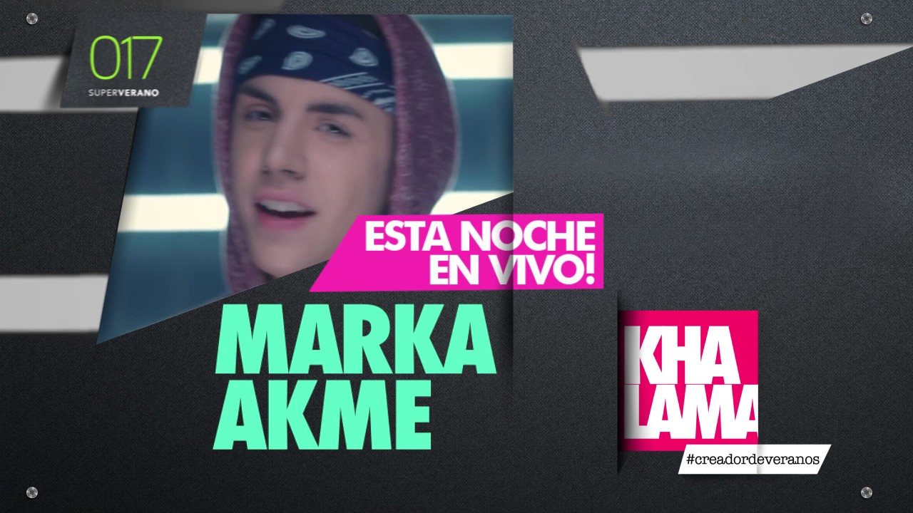 Khalama Verano 2017 Marka Akme Esta noche