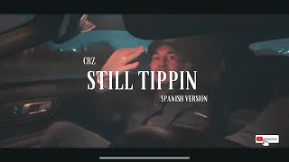 CRZ- Still Tippin Spanish Version Video Oficial