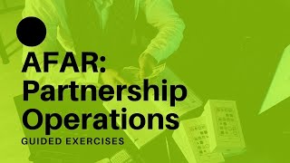 AFAR: Guided Exercises on Partnership Operations