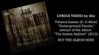 Twisted Insane (ft. C-Mob) - Underground Psycho [LYRICS]