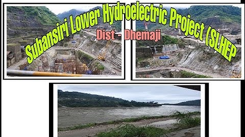 NHPC Subansiri Dame, Gerukamukh ,Dist-dhemaji //kamal Rajbongshi