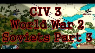 Civ 3 Let's Play Word War 2 Part 3