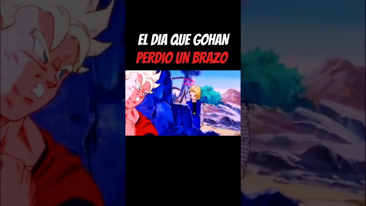 EL DIA QUE GOHAN DEL FUTURO PERDIÓ SU BRAZO | #anime #dragonballz #dragonball #gohan #goku #cine