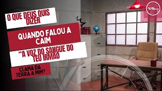 O que Deus quis dizer quando falou a Caim "a voz do sangue do teu irmão clama da terra a mim"?