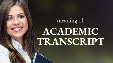Unlocking the Meaning of "Academic Transcript"