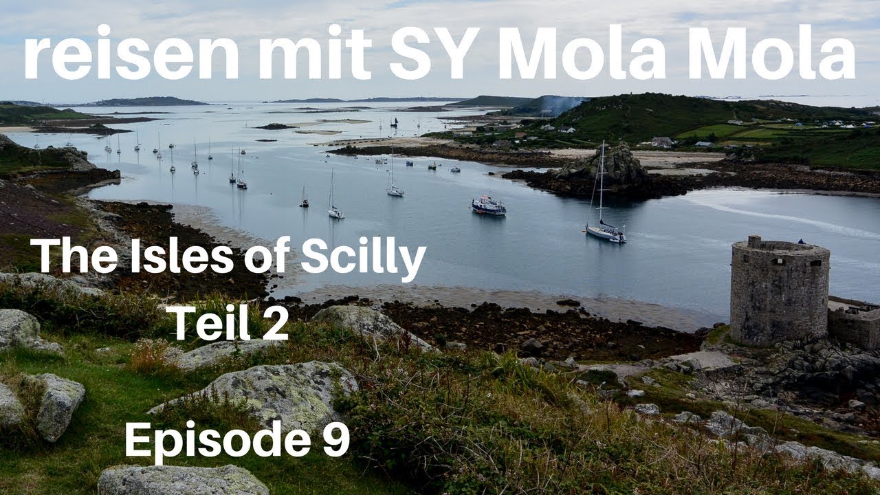 The Isles of Scilly Teil 2, Episode 9, segeln und reisen mit SY Mola Mola