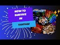How to survive in Vantage