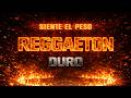 SIENTE EL PESO 🔥 REGGAETON DURO 2026 | PERREO INTENSO + DEMBOW PESADO | DJ CUMBIATON CHILE