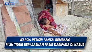 Warga Pesisir Pantai di Rembang Lebih Memilih Tidur di Pasir, Dipercaya Tangkal Penyakit- SIP 27/07