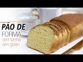 DELICIOSO PÃO DE FORMA com FARINHA SEM GLÚTEN {fofinho e super fácil}