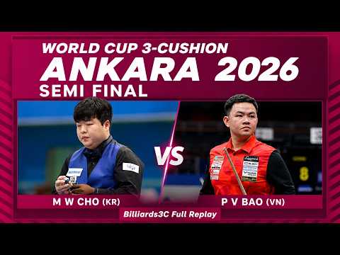 M W CHO vs P V  BAO - World Cup 3-Cushion HCM 2026 - SEMI FINAL - Billiards3C Full Replay