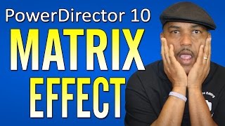 How to Make The Matrix Effect | PowerDirector Wealth