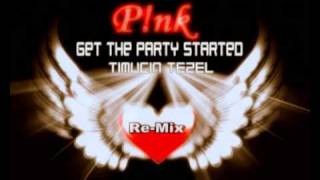 Pink - Get The Party Started (Timuçin Tezel Re-Mix) Resimi