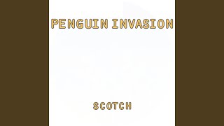 Miniatura de vídeo de "Scotch - Penguin Invasion (Original)"