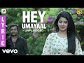 Urumeen - Hey Umayaal  Lyric | Bobby Simha, Reshmi Menon | Achu