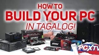 PA-HELP - How to build a PC - Part 1 - Choosing the parts (IN TAGALOG!)