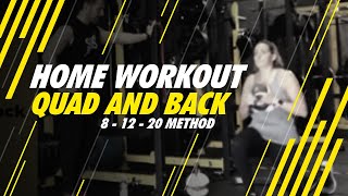 Home Workout - Quad and Back 1 - 8,12,20 Method