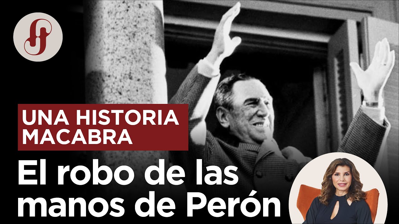 El robo de las manos de Perón: una historia macabra Ep. 55 ¿Qué pasó con lo que pasó? 