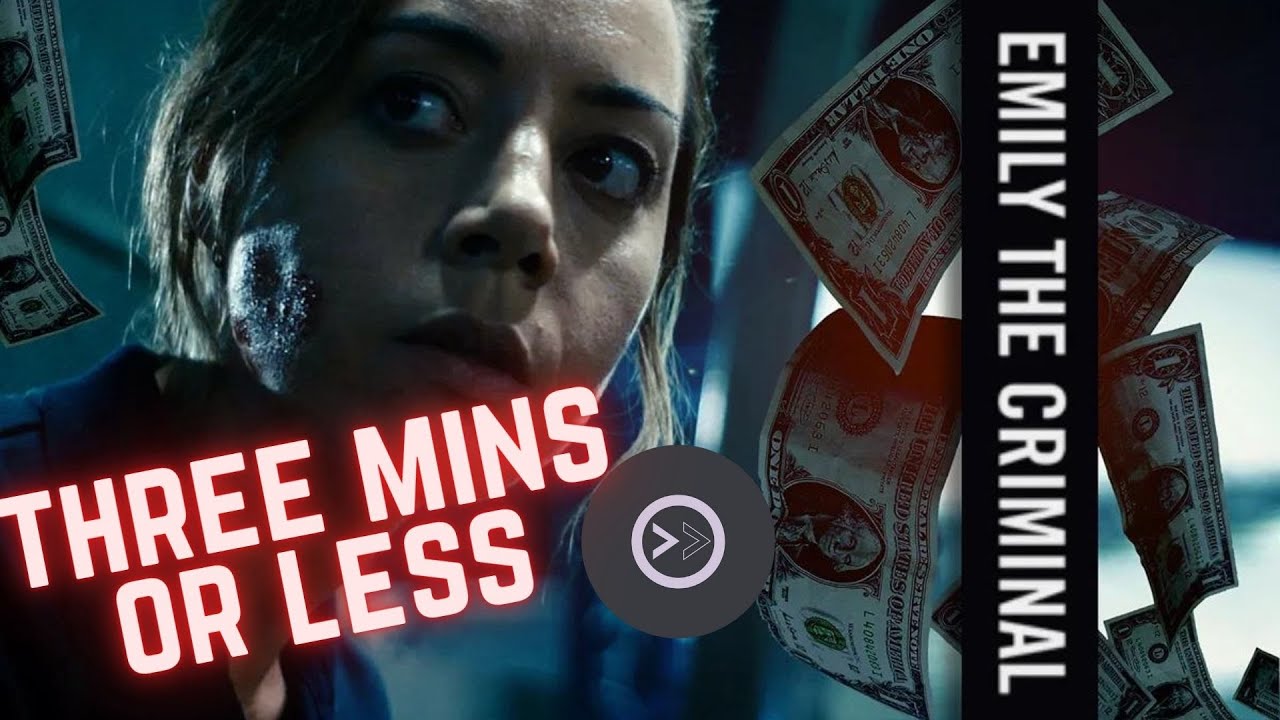 Emily The Criminal | Quick Takes