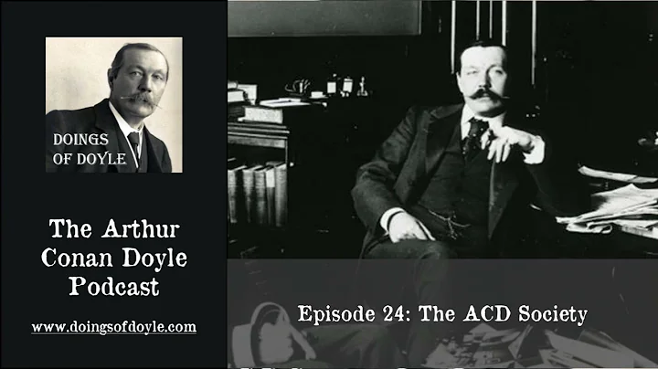 Doings of Doyle #24 - The ACD Society, with Ross D...