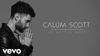 Calum Scott  No Matter What mp3 Download