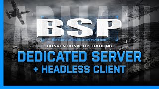 B.S.P C.O  2.16 | ARMA 3 2022 | Dedicated Server   Headless Client