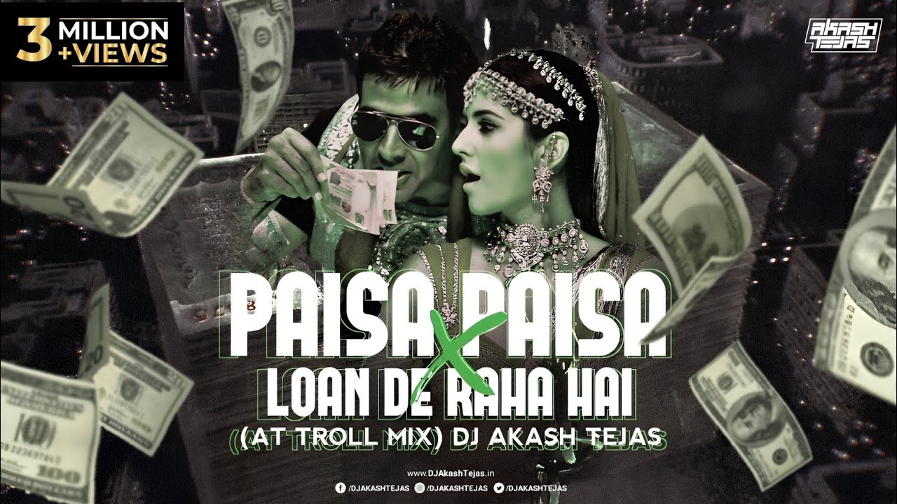 Paisa Paisa X Loan De Raha Hai  AT Troll Mix  DJ Akash Tejas  Meme Concept
