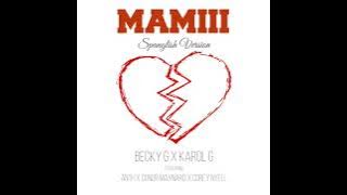 MAMIII (SPANGLISH VERSION) - Becky G X Karol G feat. Anth, Conor Maynard & Corey Nyell