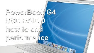 PowerBook G4 RAID 0 SSD how to and performance