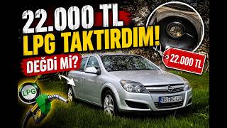 22 Bin TL Verip LPG Taktırdım, Değdi mi ?