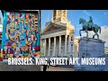 Brussels: King statue, street art, garden and the museums