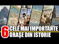 6 cele mai importante orase din istorie