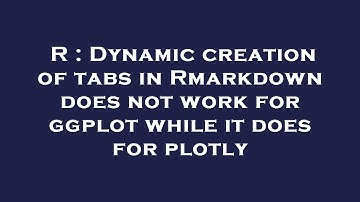 R : Dynamic creation of tabs in Rmarkdown does not work for ggplot while it does for plotly