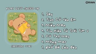 [Playlist Speed Up] Miên Man, Say, Tình Cờ Yêu Em | Nhạc Sped Cute Chill Yêu Đời Hot TikTok