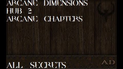 Quake - Arcane Dimensions - Hub 2 - Arcane Chapters [All Secrets]