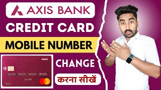 Axis Bank Credit Card Mobile Number Change Online | How to Change Axis Credit Card Mobile Number