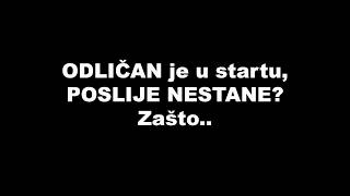 ODLIČAN je u startu, POSLIJE NESTANE? Zašto..