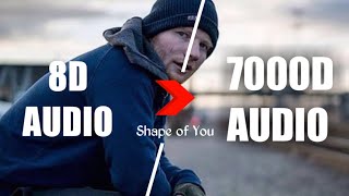 Ed Sheeran - Shape of You (7000D AUDIO | Not 8D Audio) Use HeadPhone