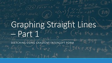 Graphing Straight Lines   Part 1 (Gradient-Intercept Method)