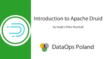 DataOps Poland #9 Introduction to Apache Druid