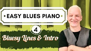 Easy Blues Piano Lesson 4, Bluesy Lines & A Great Intro!